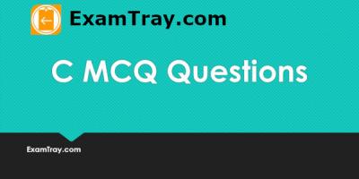 C MCQ Questions from ExamTray.com